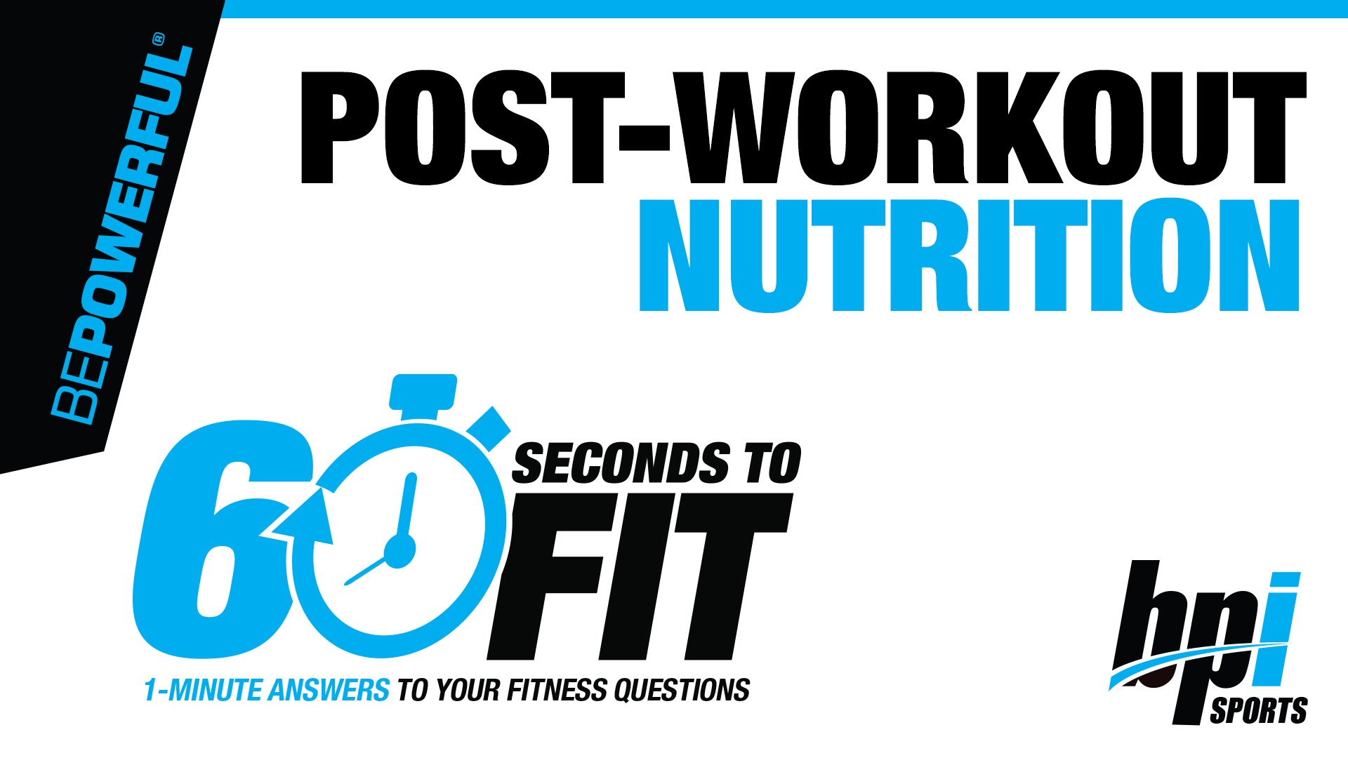 60 Seconds To Fit: Post-Workout Nutrition