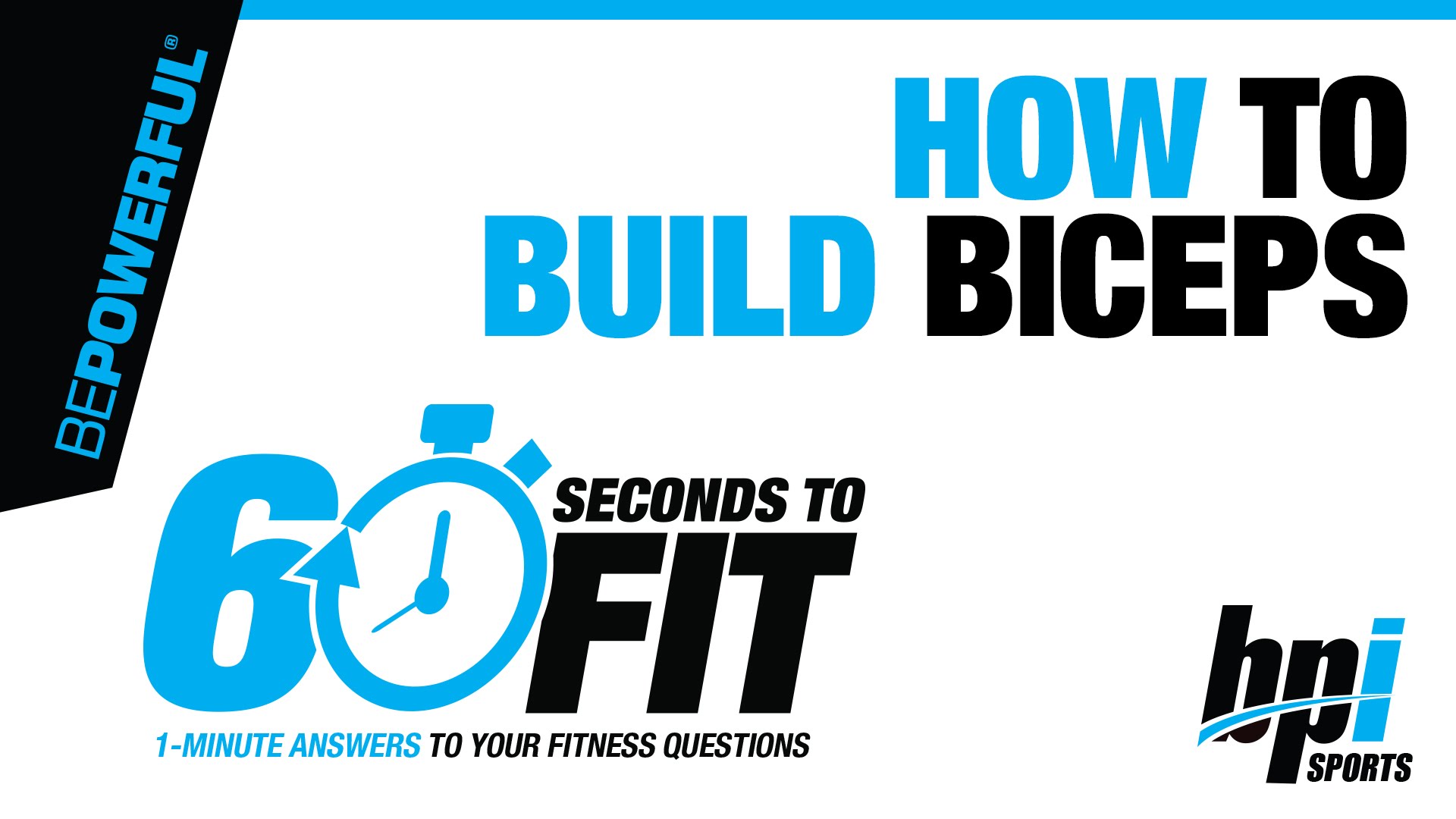 60 Seonds To Fit: How To Build Biceps